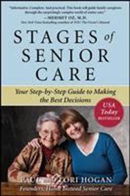 Stages of Senior Care Your Step-by-Step Guide to Making the Best Decisions  9780071621090 Front Cover
