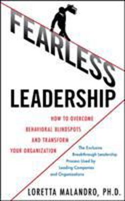Fearless Leadership: How to Overcome Behavioral Blindspots and Transform Your Organization