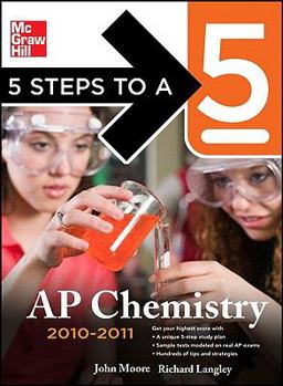 5 Steps to a 5 AP Chemistry, 2010-2011 Edition 5 Steps to a 5 AP Chemistry, 2010-2011 Edition
