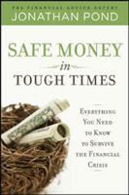 Safe Money in Tough Times: Everything You Need to Know to Survive the Financial Crisis  9780071629614 Front Cover