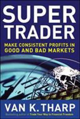Super Trader: Make Consistent Profits in Good and Bad Markets  9780071632515 Front Cover