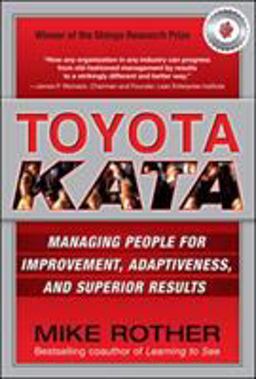 Toyota Kata: Managing People for Improvement, Adaptiveness and Superior Results  9780071635233 Front Cover