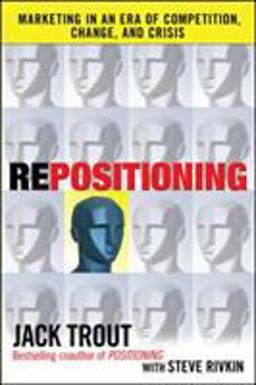 REPOSITIONING: Marketing in an Era of Competition, Change and Crisis  9780071635592 Front Cover
