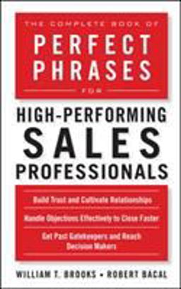 Complete Book of Perfect Phrases for High-Performing Sales Professionals  9780071636094 Front Cover