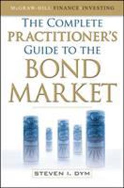 Complete Practitioner's Guide to the Bond Market  9780071637145 Front Cover