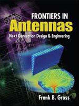 Frontiers in Antennas: Next Generation Design &amp; Engineering  9780071637930 Front Cover