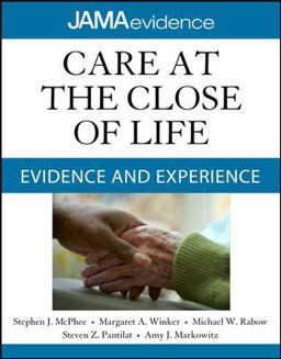 Care at the Close of Life: Evidence and Experience  9780071637954 Front Cover