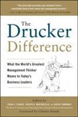 Drucker Difference: What the World's Greatest Management Thinker Means to Today's Business Leaders  9780071638005 Front Cover