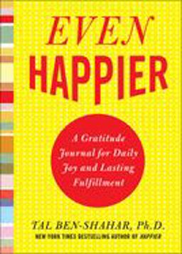 Even Happier A Gratitude Journal for Daily Joy and Lasting Fulfillment  9780071638036 Front Cover