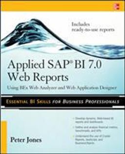 Applied SAP BI 7. 0 Web Reports: Using BEx Web Analyzer and Web Application Designer