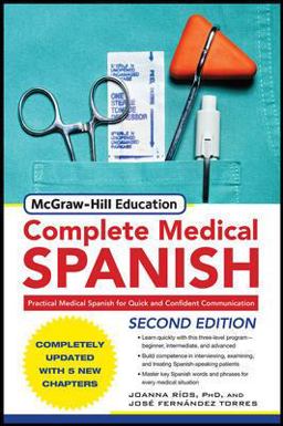 McGraw-Hill's Complete Medical Spanish, Second Edition 2nd 9780071664295 Front Cover