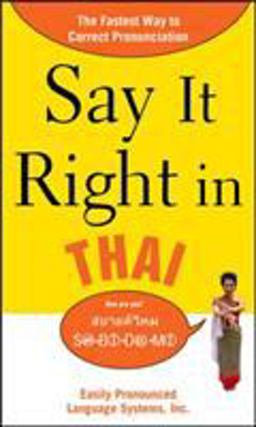 Say It Right in Thai The Fastest Way to Correct Pronunciation  9780071664349 Front Cover
