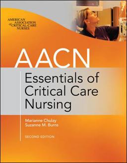 AACN Essentials of Critical Care Nursing, Second Edition 2nd 9780071664424 Front Cover