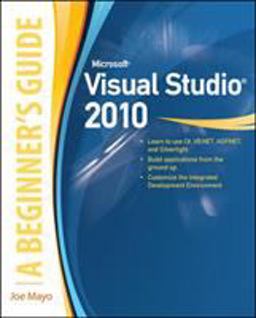 Microsoft Visual Studio 2010: a Beginner's Guide  9780071668958 Front Cover