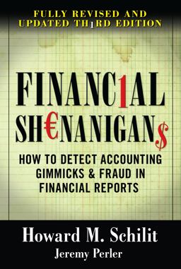 Financial Shenanigans: How to Detect Accounting Gimmicks and Fraud in Financial Reports, Third Edition 3rd 9780071703079 Front Cover