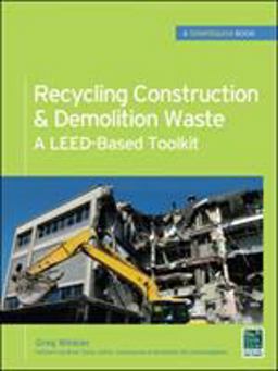 Recycling Construction and Demolition Waste A Leed-Based Toolkit  9780071713382 Front Cover