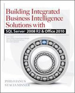 Building Integrated Business Intelligence Solutions with SQL Server 2008 R2 & Office 2010