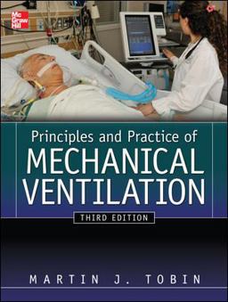 Principles and Practice of Mechanical Ventilation, Third Edition 3rd 9780071736268 Front Cover