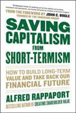 Saving Capitalism from Short-Termism: How to Build Long-Term Value and Take Back Our Financial Future  9780071736367 Front Cover