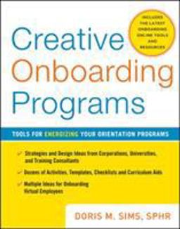 Creative Onboarding Programs: Tools for Energizing Your Orientation Program 2nd 9780071736794 Front Cover
