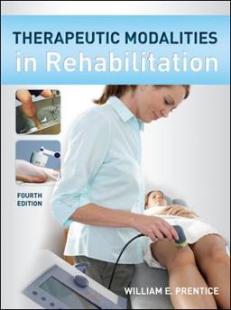 Therapeutic Modalities in Rehabilitation Therapeutic Modalities in Rehabilitation