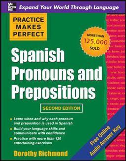 Practice Makes Perfect Spanish Pronouns and Prepositions, Second Edition 2nd 9780071739177 Front Cover