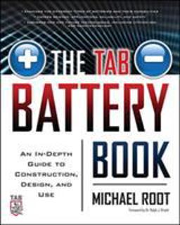 TAB Battery Book: an in-Depth Guide to Construction, Design, and Use  9780071739900 Front Cover
