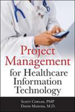 Project Management for Healthcare Information Technology  9780071740531 Front Cover