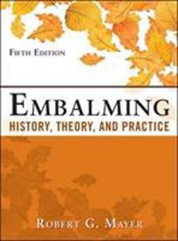 Embalming: History, Theory, and Practice, Fifth Edition 5th 9780071741392 Front Cover
