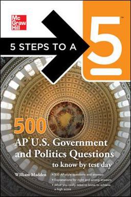 5 Steps to a 5 500 AP U. S. Government and Politics Questions to Know by Test Day  9780071742054 Front Cover