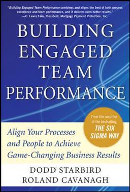 Building Engaged Team Performance: Align Your Processes and People to Achieve Game-Changing Business Results  9780071742269 Front Cover