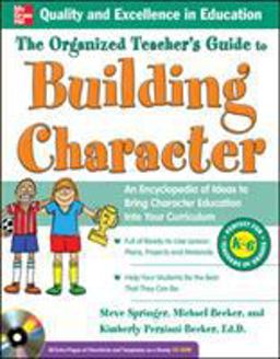 Organized Teacher's Guide to Building Character An Encyclopedia of Ideas to Bring Character Education into Your Curriculum  9780071742610 Front Cover