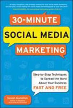 30-Minute Social Media Marketing: Step-By-step Techniques to Spread the Word about Your Business  9780071743815 Front Cover