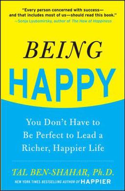 Being Happy You Don't Have to Be Perfect to Lead a Richer, Happier Life  9780071746618 Front Cover