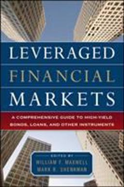 Leveraged Financial Markets: a Comprehensive Guide to Loans, Bonds, and Other High-Yield Instruments  9780071746687 Front Cover