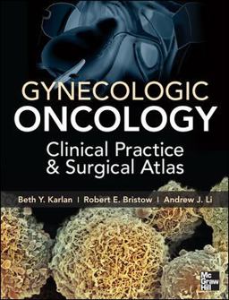 Gynecologic Oncology: Clinical Practice and Surgical Atlas  9780071749268 Front Cover