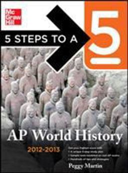 5 Steps to a 5 AP World History, 2012-2013 Edition 5 Steps to a 5 AP World History, 2012-2013 Edition