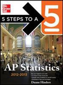 5 Steps to a 5 AP Statistics, 2012-2013 Edition 5 Steps to a 5 AP Statistics, 2012-2013 Edition