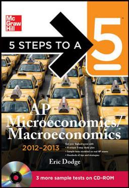5 Steps to a 5 AP Microeconomics/Macroeconomics with CD-ROM, 2012-2013 Edition 4th 9780071751261 Front Cover