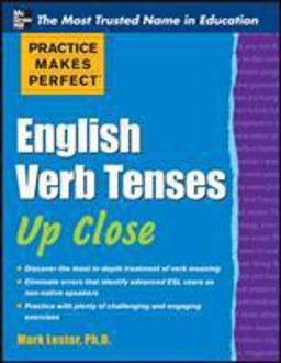 Practice Makes Perfect English Verb Tenses up Close