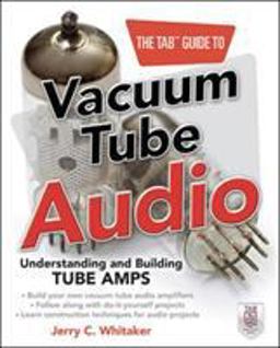 Tab Guide to Vacuum Tube Audio Understanding and Building Tube AMPS  9780071753210 Front Cover