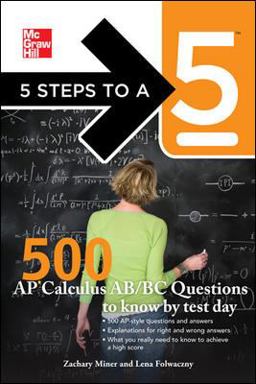 5 Steps to a 5 500 AP Calculus AB/BC Questions to Know by Test Day  9780071753708 Front Cover