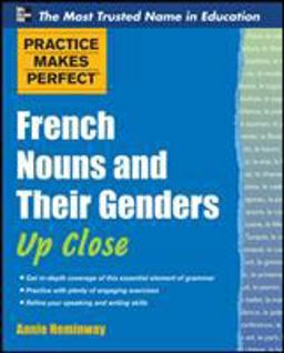 Practice Makes Perfect French Nouns and Their Genders up Close  9780071753968 Front Cover