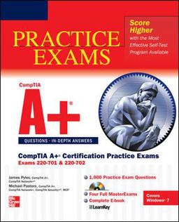 CompTIA a+ Certification Practice Exams (Exams 220-701 And 220-702)