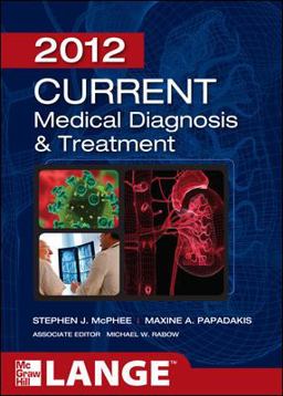 CURRENT Medical Diagnosis and Treatment 2012, Fifty-First Edition 51st 9780071763721 Front Cover