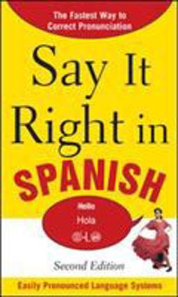Say It Right in Spanish, 2nd Edition 2nd 9780071766913 Front Cover