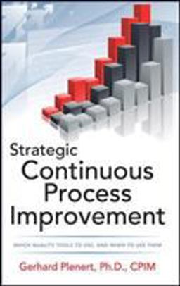 Strategic Continuous Process Improvement  9780071767187 Front Cover