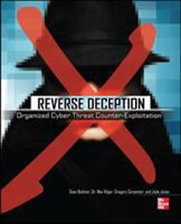 Reverse Deception: Organized Cyber Threat Counter-Exploitation  9780071772495 Front Cover