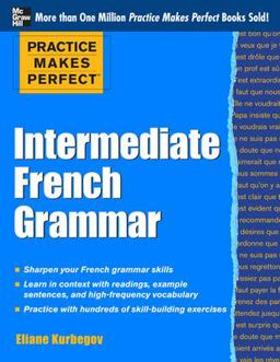 Practice Makes Perfect: Intermediate French Grammar With 145 Exercises  9780071775380 Front Cover