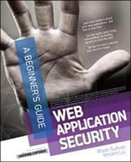 Web Application Security, a Beginner's Guide